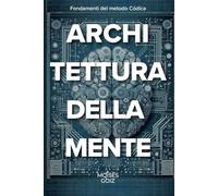 Architettura della mente: Fondamenti del metodo Códica.