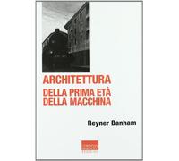 Architettura della prima età della macchina (Vita delle forme)