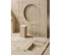 architettura dentro 2.0 - mostra collettiva di architettura disegnata: catalogo della mostra