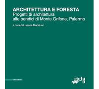 Architettura e foresta. Progetti di architettura alle pendici di Monte Grifone, Palermo