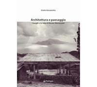 Architettura e paesaggio. I luoghi e le case di Bruno Morassutti (Varia)