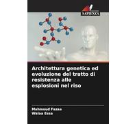Architettura genetica ed evoluzione del tratto di resistenza alle esplosioni nel riso