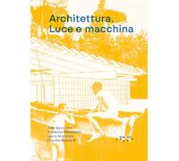 Architettura. Luce e macchina (Alleli/Research)