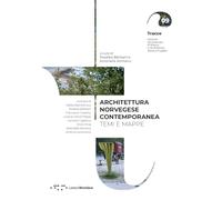 Architettura norvegese contemporanea. Temi e mappe (Tracce)