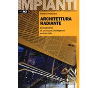 Architettura radiante. Fondamenti di un nuovo benessere ambientale. Con aggiornamento online (Impianti)