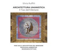 Architettura Umanistica - Il Tao dell'Abitare