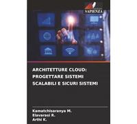 ARCHITETTURE CLOUD: PROGETTARE SISTEMI SCALABILI E SICURI SISTEMI