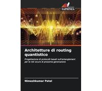 Architetture di routing quantistico: Progettazione di protocolli basati sull'entanglement per le reti sicure di prossima generazione