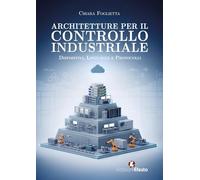 Architetture per il controllo industriale. Dispositivi, linguaggi e protocolli (Circuli dimensio)