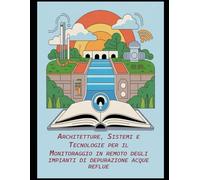 Architetture, sistemi e tecnologie per il Monitoraggio in Remoto degli impianti di Depurazione acque reflue