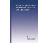 Archiv für das Studium der neueren Sprachen und Literaturen: Volume 11