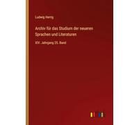 Archiv für das Studium der neueren Sprachen und Literaturen: XIV. Jahrgang 25. Band