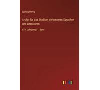 Archiv für das Studium der neueren Sprachen und Literaturen: XVII. Jahrgang 31. Band