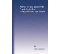 Archiv für die gesammte Physiologie des Menschen und der Thiere: Volume 4