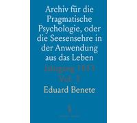 Archiv für die Pragmatische Psychologie, oder die Seesensehre in der Anwendung aus das Leben: Jahrgang 1853