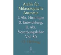 Archiv für Mikroskopische Anatomie: I. Abt. Histologie & Entwicklung, II. Abt. Vererbungslehre