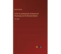 Archiv für pathologische Anatomie und Physiologie und für klinische Medicin: 120. Band