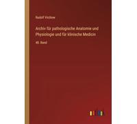 Archiv für pathologische Anatomie und Physiologie und für klinische Medicin: 48. Band