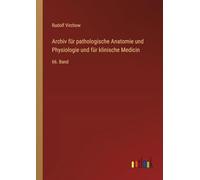Archiv für pathologische Anatomie und Physiologie und für klinische Medicin: 66. Band