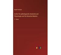 Archiv für pathologische Anatomie und Physiologie und für klinische Medicin: 71. Band