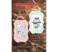 Archive of Echoes: The Art of Mindful Coloring: Complete, Contemplate, Feel the Connection. (Chromatopia: A Colorist's Journey)