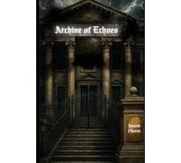 Archive of Echoes | Volume 2: Catalogue of Fears