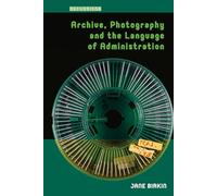 Archive, Photography and the Language of Administration (Recursions)