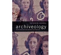 Archiveology: Walter Benjamin and Archival Film Practices (A Camera Obscura Book)