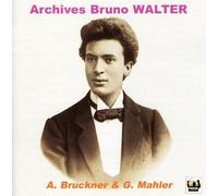 Archives Bruno Walter- Bruckner: Symphony No. 9 / Mahler: Symphony No. 4