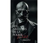 Archives de la Police: Tomes 1, 2, et 3 (Les 6 tomes des Archives de la Police en 2 volumes)