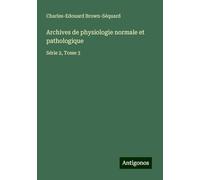 Archives de physiologie normale et pathologique: Série 2, Tome 3