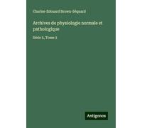 Archives de physiologie normale et pathologique: Série 5, Tome 3