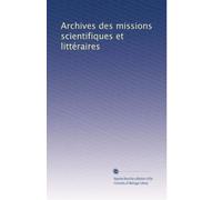Archives des missions scientifiques et littéraires: Volume 5