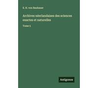 Archives néerlandaises des sciences exactes et naturelles: Tome 5