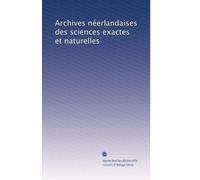 Archives néerlandaises des sciences exactes et naturelles: Volume 10