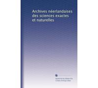 Archives néerlandaises des sciences exactes et naturelles: Volume 20