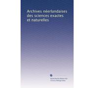 Archives néerlandaises des sciences exactes et naturelles: Volume 29