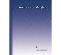 Archives of Maryland: Volume 25