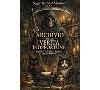 Archivio delle Verità Inopportune: Racconti Estratti da Registri che non Esistono
