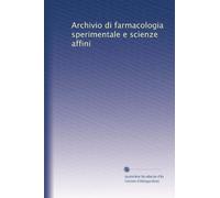 Archivio di farmacologia sperimentale e scienze affini: Volume 7