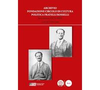 Archivio Fondazione Circolo di Cultura Politica Fratelli Rosselli. Inventario 1971-2021 (Storia)