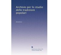 Archivio per lo studio delle tradizioni popolari: Volume 14