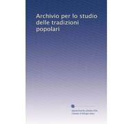 Archivio per lo studio delle tradizioni popolari: Volume 15
