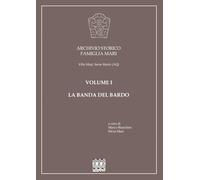 Archivio Storico Famiglia Mari. Volume I: La Banda del Bardo. Edizione in bianco e nero