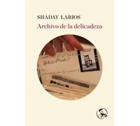 Archivo de la delicadeza | Shaday Larios