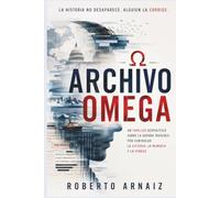 ARCHIVO OMEGA: Un thriller geopolítico sobre la guerra invisible por controlar la historia, la memoria y la verdad