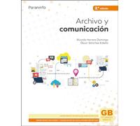 Archivo y comunicación 2.ª edición (Administración y Gestión)