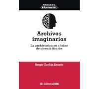 Archivos imaginarios: La archivística en el cine de ciencia ficción: 57 (EPI)
