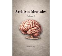 Archivos Mentales: Volumen I (Mental Archives)