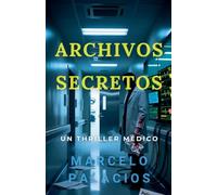 Archivos Secretos: un Thriller Médico